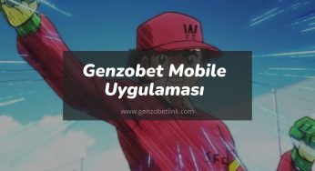 Genzobet Mobile Uygulamasını Hemen İndir